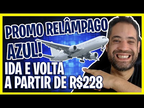 VOE AZUL PROMOÇÃO RELÂMPAGO! PASSAGENS A PARTIR DE R$228 IDA E VOLTA!