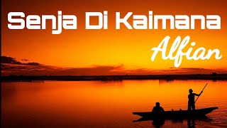 ALFIAN - Senja Di Kaimana (Lyrics)
