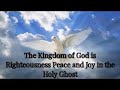 The Kingdom of God: Righteousness, Peace & Joy in the Holy Ghost Inspirational Tuesday Talk