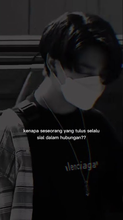 Story wa Sad boy terbaru 2021