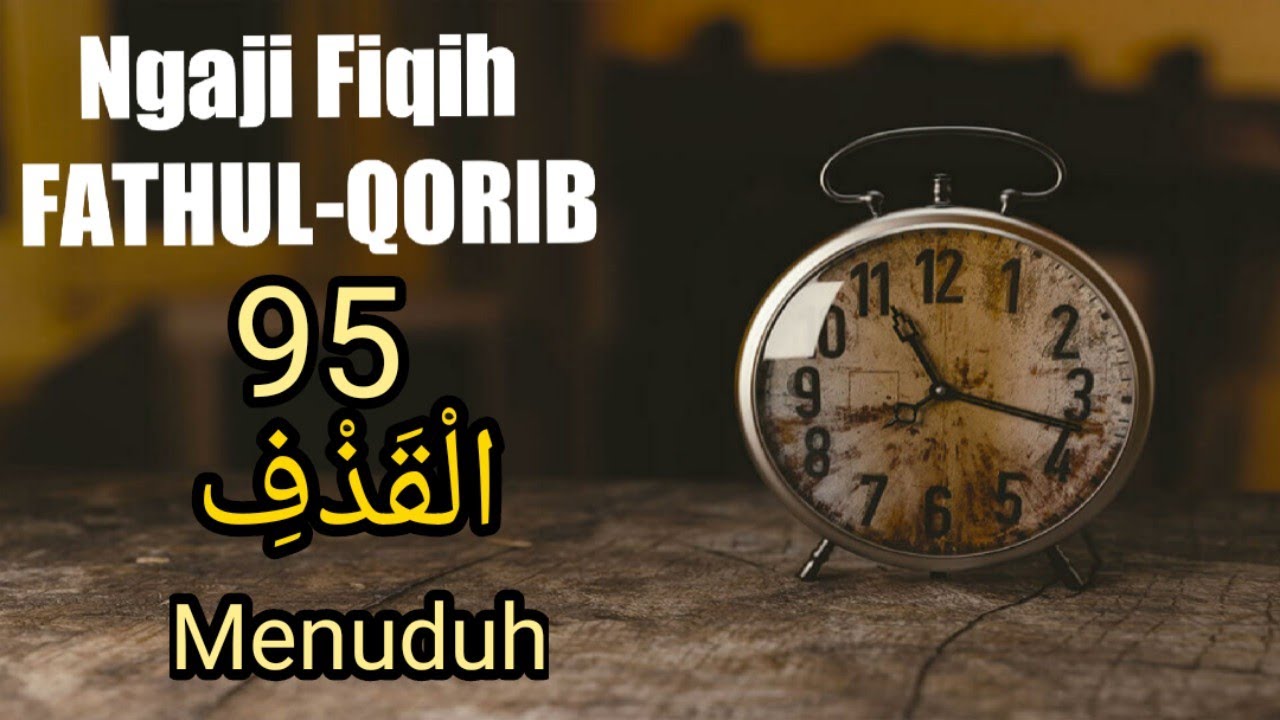 Ngaji Fiqih Fathul Qorib 95 - Qodzaf