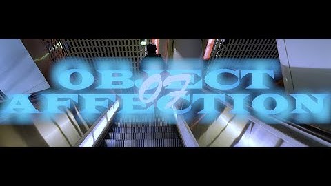 OBJECT OF AFFECTION - Half Life (official video)