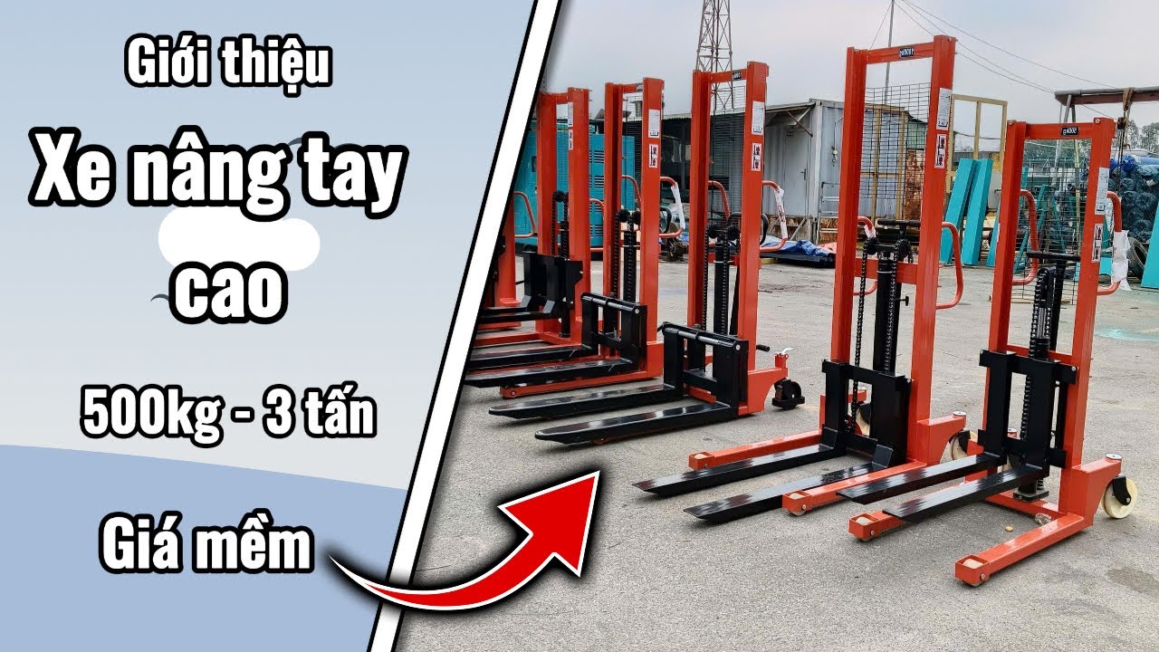 Giới thiệu dàn Xe Nâng Tay Cao 500kg - 1 tấn - 2 tấn - 3 tấn GIÁ MỀM | 0869.200.969 #xe_nâng_tay