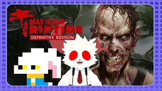 【Dead Island】ゾンビだらけの島でわくわくリゾート体験【コラボ配信🐰🧣🐰🩲】