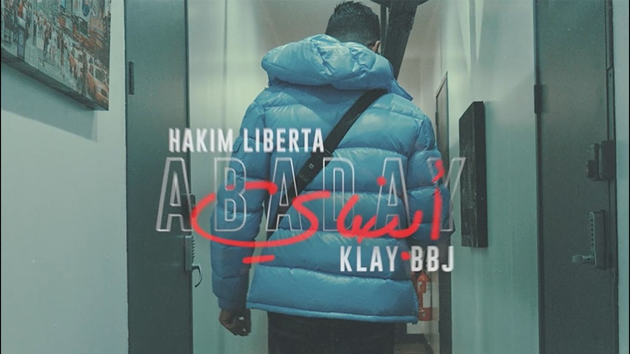 Hakim Liberta FT KLAY BBJ    ABBADAY Official Music Video