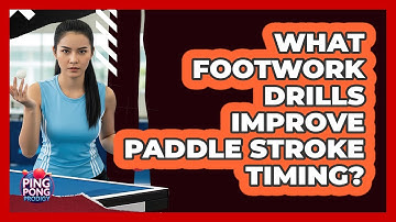 What Footwork Drills Improve Paddle Stroke Timing?