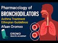 Pharmacology Of Bronchodilators Asthma Treatment In Afaan Oromoo 