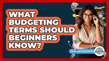 What Budgeting Terms Should Beginners Know? - Your Guide to Budgeting
