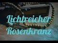 Lichtreicher Rosenkranz zum mitbeten