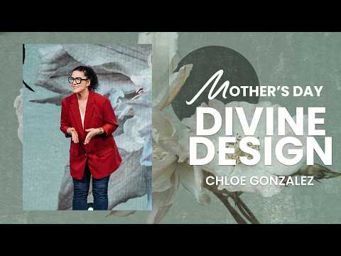 Mother's Day | Divine Design - Chloe Gonzalez