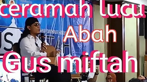 PENGAJIAN LUCU GUS MIFTAH DI HONGKONG FULL DARI AWAL SAMPAI AKHIR