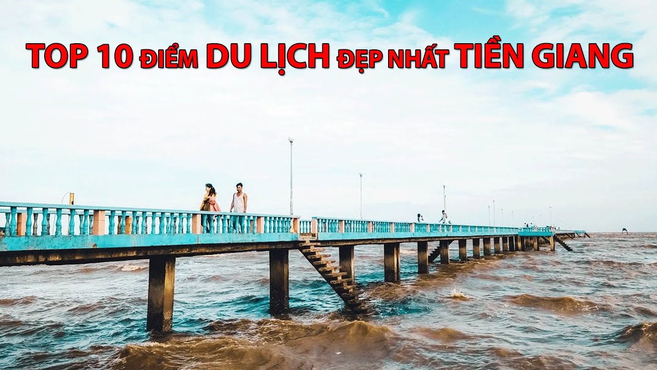 du lịch tiền giang 1 ngày Update 2022 #011 - Top 10 điểm DU LỊCH đẹp nhất TIỀN GIANG