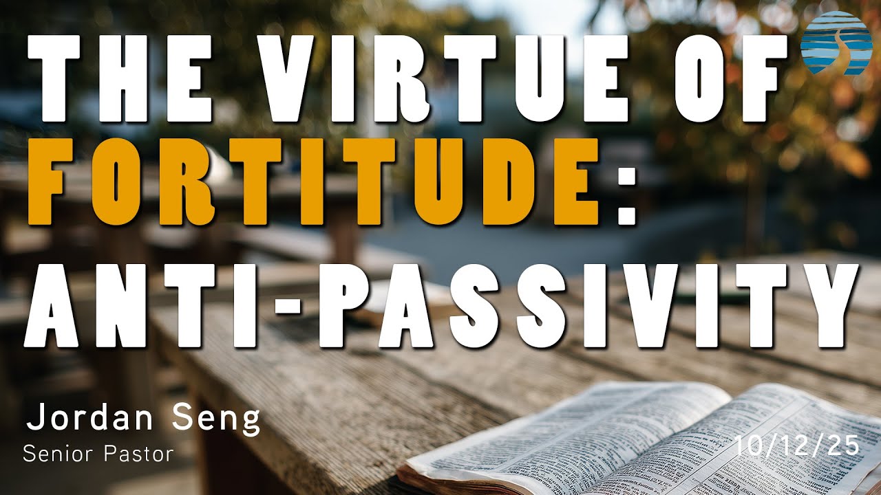 The Virtue of Fortitude: Anti-passivity