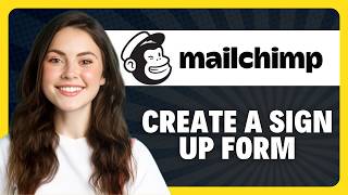 How to Create a Sign Up Form on Mailchimp in 2026