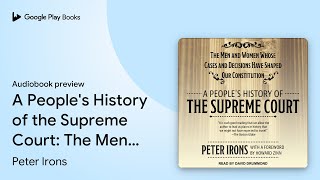 A People's History of the Supreme Court: The… by Peter Irons · Audiobook preview