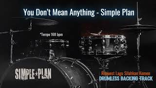 You Don’t Mean Anything - Simple Plan | Drumless Song
