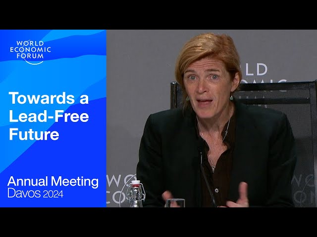 Towards a Lead Free Future | Davos 2024 | World Economic Forum