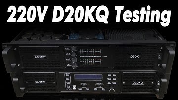 Sanway Audio Power rate Of 220V  D20KQ  Digital Amplifier