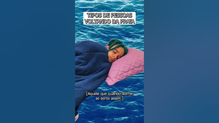 TIPOS DE PESSOAS VOLTANDO DA PRAIA