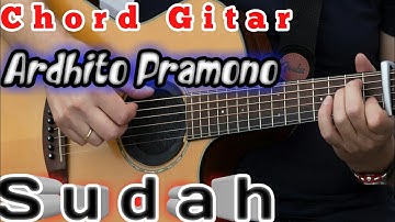 Chord Gitar Ardhito Pramono - Sudah (Story Of Kale) - Versi Asli