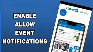 how to enable and turn on allow event notifications on linkedin learning app