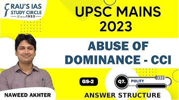 Abuse of Dominance - CCI | Polity | UPSC CSE Mains 2023 | GS Paper 2 | Rau
