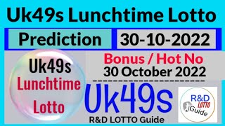 Uk49s Lunchtime Lotto Prediction for 30 October 2022 | 49s LOTTO BONUS & HOT No