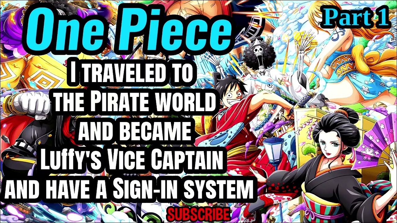 I traveled to the pirate world and became Luffy's vice captain and have a sign-in system! | Part 1