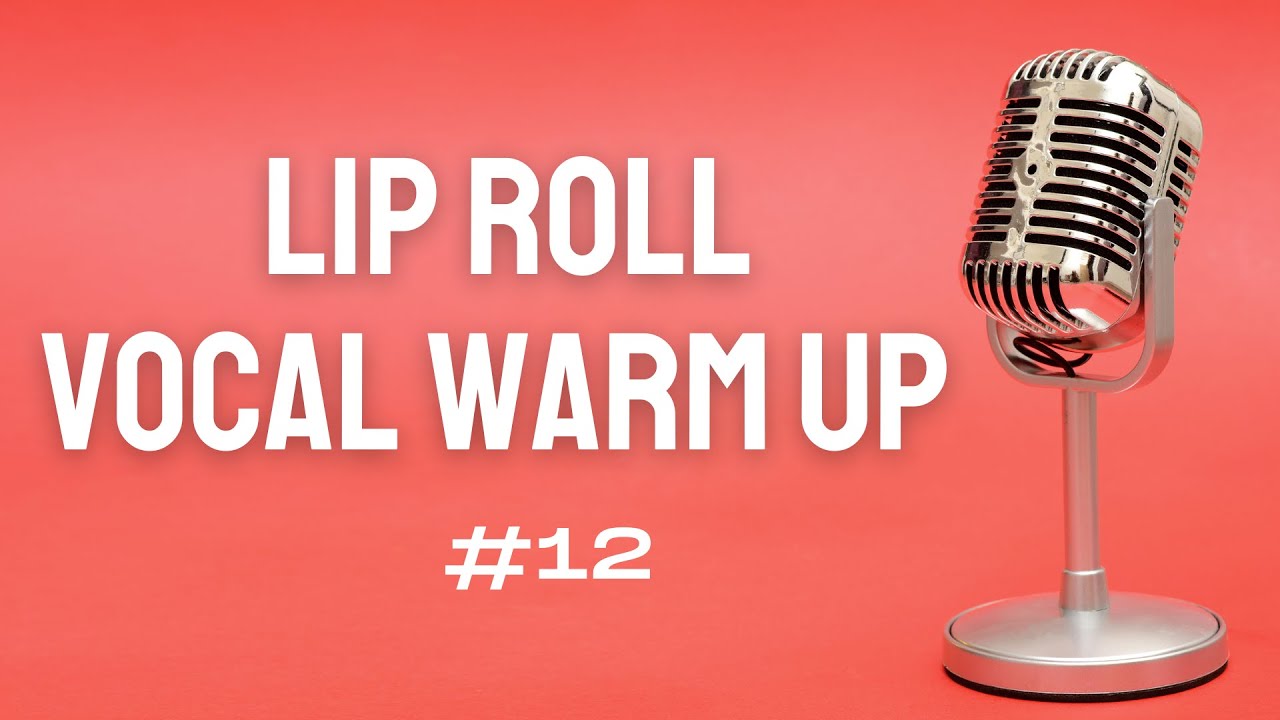 LIP ROLL Vocal Exercise 12 for High Voice YouTube