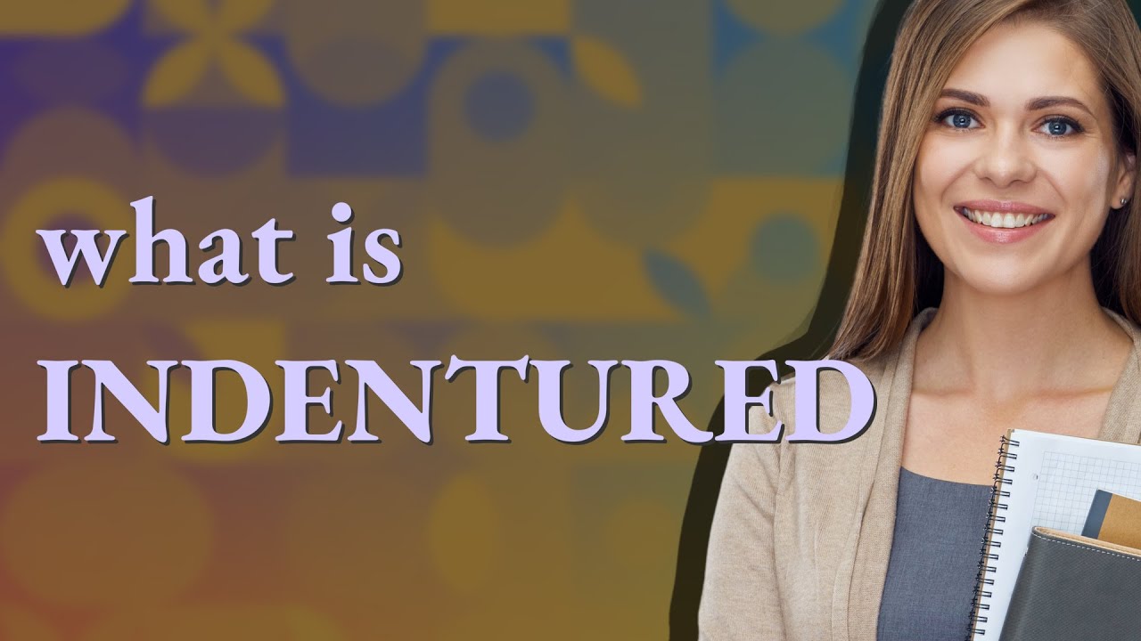 Indentured | meaning of Indentured - YouTube