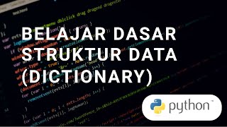 TUTORIAL PYTHON - STRUKTUR DATA (DICTIONARY) 3/4