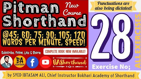 Ex#28 | Pitman Shorthand (New Course) [New Era] | Dictation @60WPM | BA Shorthand [SYED IBTASAM ALI]
