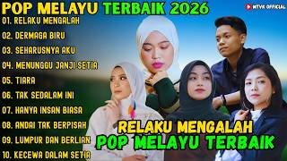 RELAKU MENGALAH - DERMAGA BIRU - SEHARUSNYA AKU ~ POP MELAYU TERBAIK 2026