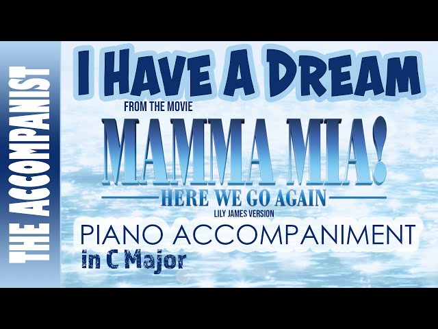 I HAVE A DREAM from MAMMA MIA & MAMMA MIA HERE WE GO AGAIN - Piano Accompaniment - Karaoke class=