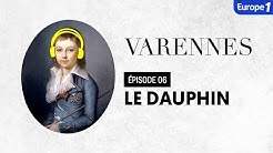 Varennes : Le dauphin, l’innocent (Episode 6)