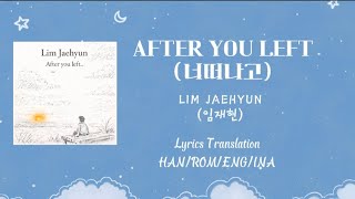 Mix~LyricsEngSub/SubIndo "AFTER YOU LEFT(너떠나고)" by LIM JAE HYUN(임재현).
