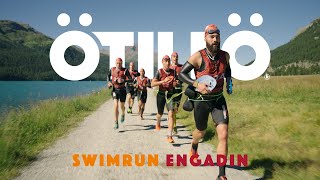 : "OTILL"O Swimrun Engadin 2022 - The Reason Why
