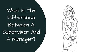What Is The Difference Between A Supervisor And Manager?