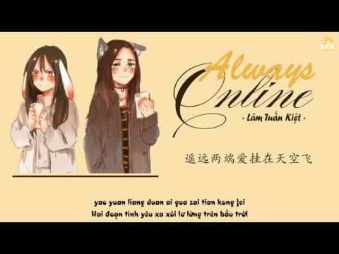 [Vietsub + Pinyin + Lyrics] Always Online - Lâm Tuấn Kiệt