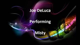 Joe Deluca Performing Misty