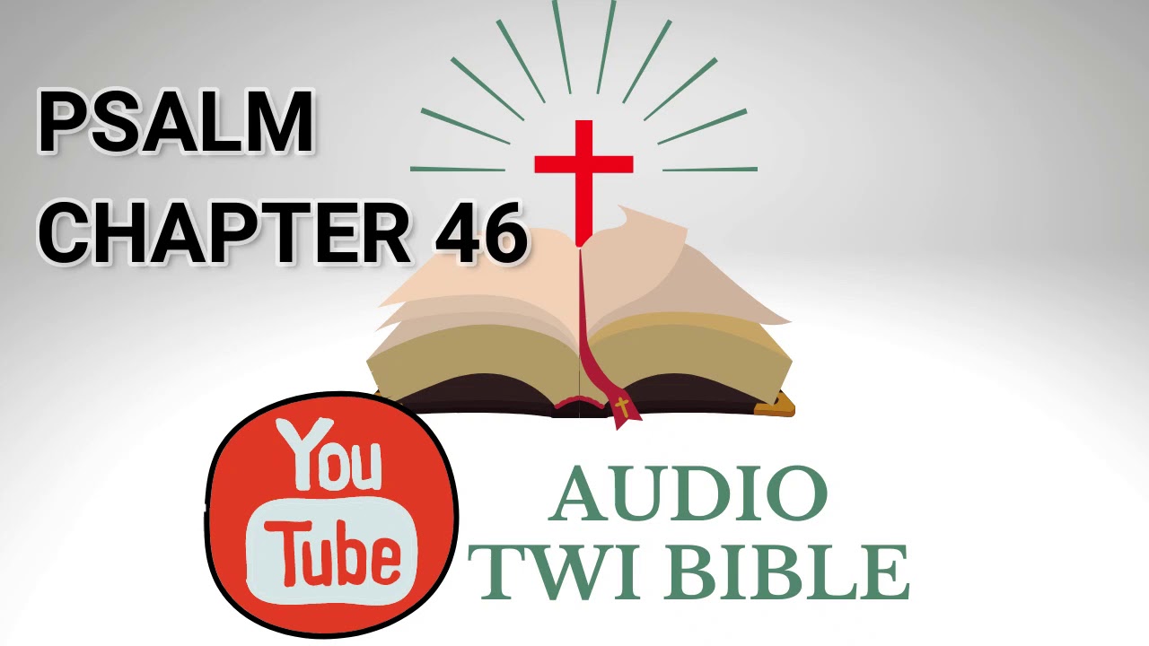 ✝️ Psalm Chapter 46  - Audio Twi Bible reading   📖