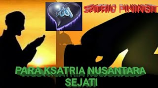 MAKNA SATRIO PININGIT‼PARA KSATRIA NUSANTARA SEJATI‼Part 1