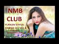 NMB CLUB & FURKAN SOYSAL - KARIŞIK SET VOL 8 TURKISH