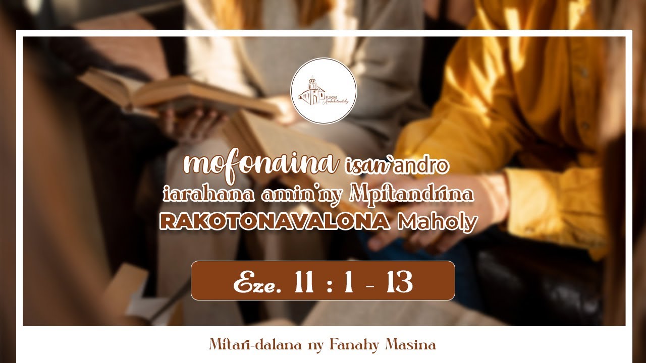 Mofonaina isan'andro anio Sabotsy 17 May 2025. FJKM Ambohitantely,