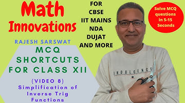 MCQ Shortcuts for CBSE/IIT/NDA/DUJAT|Inverse Trigo Functions|V8|Math Innovations|Rajesh Sarswat