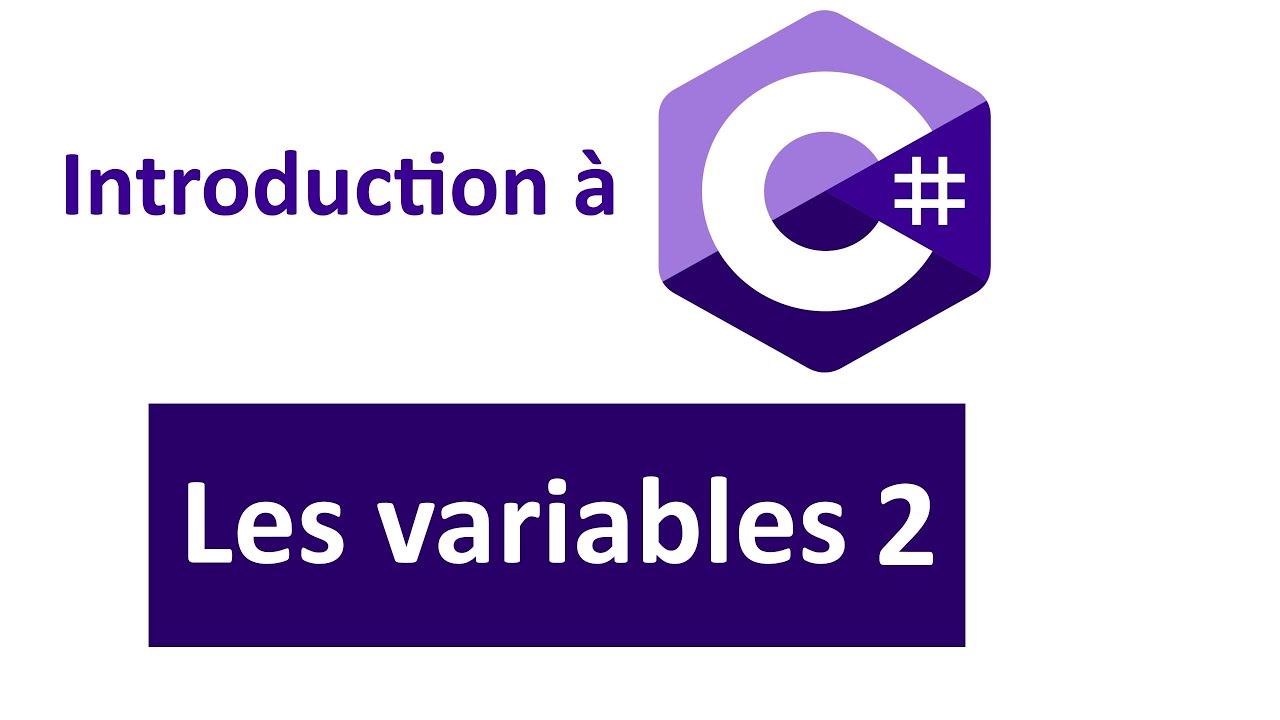 5 Introduction à CSharp - Les variables partie 2 - YouTube