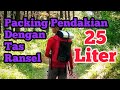 Packing Pendakian Dengan Tas 25 Liter Ala Maz Ediz