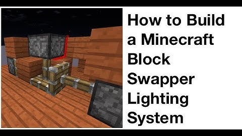 How to Build a Minecraft Block Swapper Lighting System