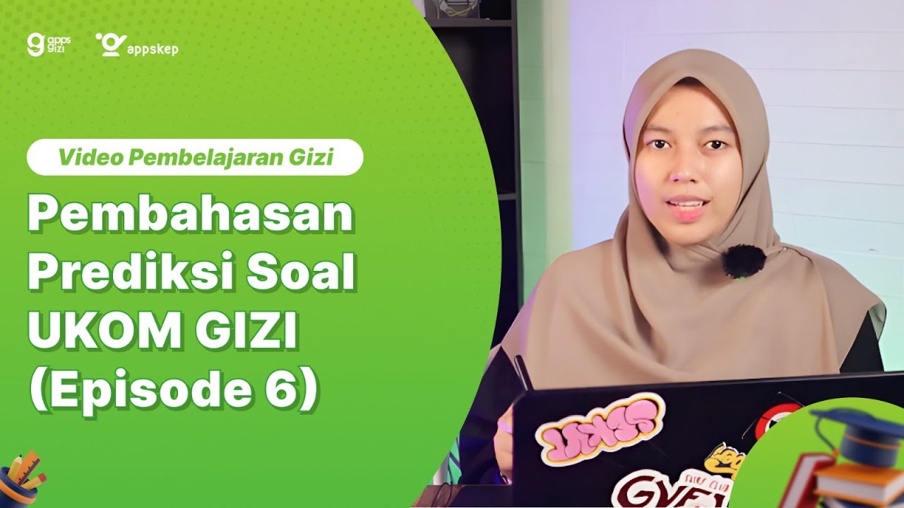 PEMBAHASAN PREDIKSI SOAL UKOM GIZI (EPISODE 6)