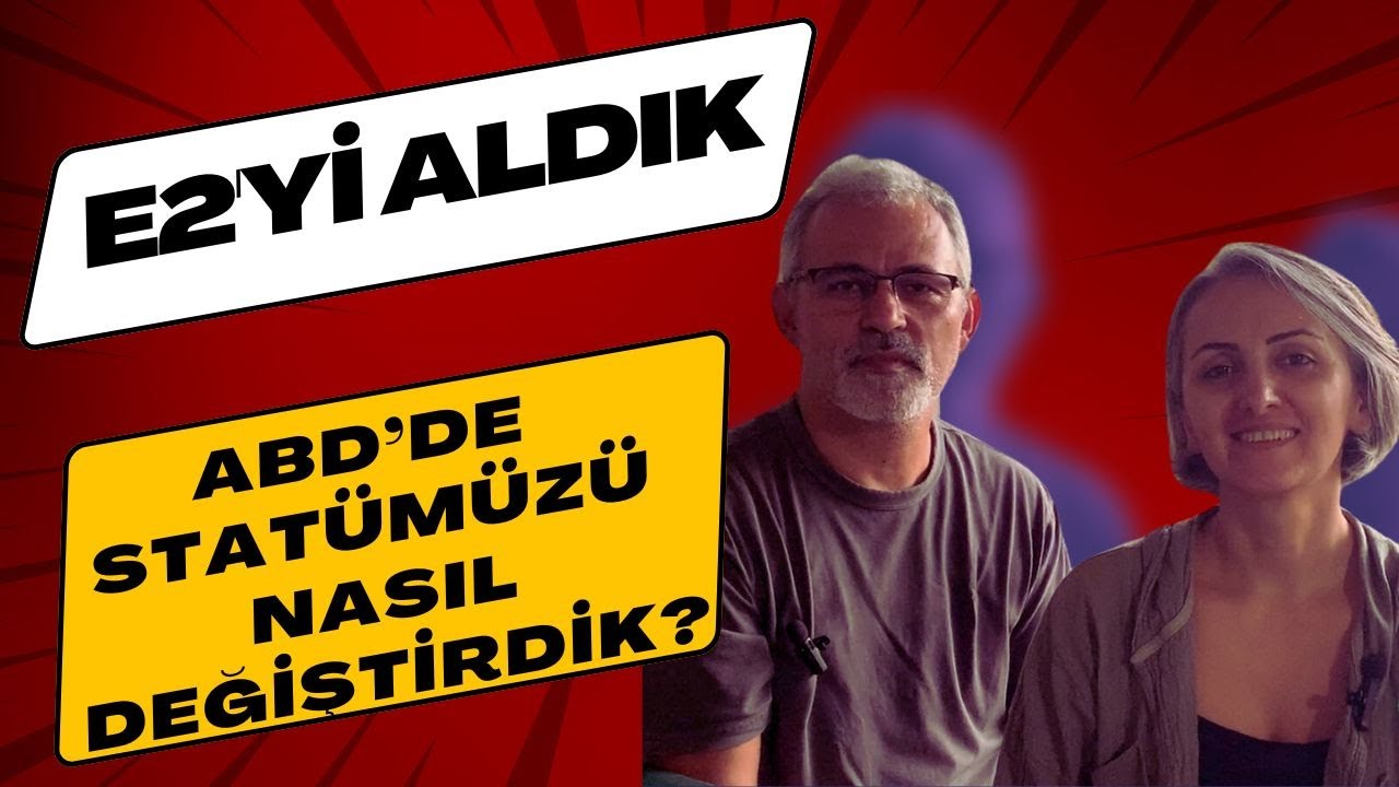 E2'yi aldık... 🇺🇸 ABD'de statümüzü nasıl değiştirdik?"